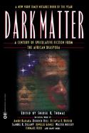 Dark Matter A Century of Speculative Fiction from the African Diaspora cover