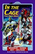 In the Cage: Four Goalie Greats cover