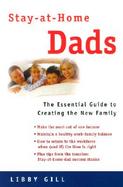 Stay-At-Home Dads An Essential Guide to Creating the New Family cover
