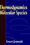 Thermodynamics of Molecular Species cover