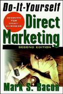 Do-It-Yourself Direct Marketing: Secrets for Small Business, 2nd Edition cover