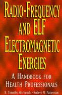 Radio-Frequency and Elf Electromagnetic Energies A Handbook for Health Professionals cover