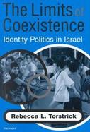 The Limits of Coexistence Identity Politics in Israel cover
