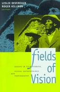 Fields of Vision Essays in Film Studies, Visual Anthropology, and Photography cover