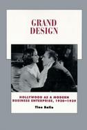 Grand Design Hollywood As a Modern Business Enterprise 1930-1939 cover