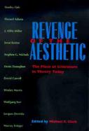 Revenge of the Aesthetic The Place of Literature in Theory Today cover
