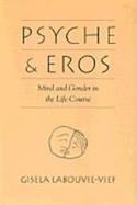 Psyche and Eros Mind and Gender in the Life Course cover
