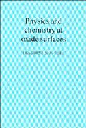 Physics and Chemistry at Oxide Surfaces cover