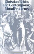 Christian Ethics and Contemporary Moral Problems cover