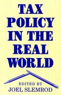 Tax Policy in the Real World cover