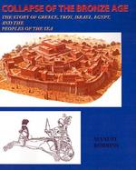 Collapse of the Bronze Age The Story of Greece, Troy, Israel, Egypt, and the Peoples of the Sea cover