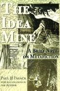 The Idea Mine A Brief Note on Metafiction cover