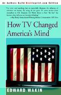 How TV Changed America's Mind cover