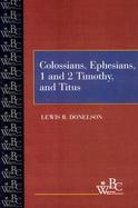 Colossians, Ephesians, First and Second Timothy, and Titus cover