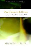 What It Means to Be Human Living With Others Before God cover