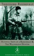 Hunting Trips of a Ranchman and the Wilderness Hunter cover
