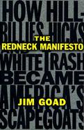 The Redneck Manifesto How Hillbillies, Hicks, and White Trash Became America's Scapegoats cover