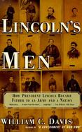 Lincoln's Men How President Lincoln Became Father to an Army and a Nation cover