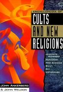 Encyclopedia of Cults and New Religions: Jehovah's Witnesses, Mormonism, Mind Sciences, Baha'i, Zen, Unitarianism cover