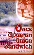 Once upon an Onion Sandwich cover