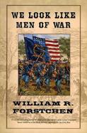 We Look Like Men of War cover