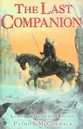 The Last Companion A Novel Of Arthurian Britain cover