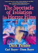 The Spectacle Of Isolation In Horror Films Dark Parades cover