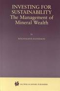 Investing for Sustainability The Management of Mineral Wealth cover