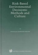 Risk-Based Environmental Decisions Methods and Culture cover
