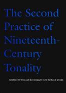The Second Practice of Nineteenth-Century Tonality cover