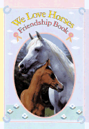 We Love Horses Friendship Book cover