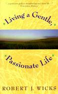 Living a Gentle, Passionate Life cover