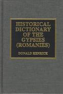 Historical Dictionary of the Gypsies (Romanies) cover