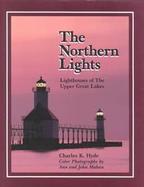 The Northern Lights Lighthouses of the Upper Great Lakes cover