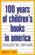 One Hundred Years of Children's Books in America Decade by Decade cover