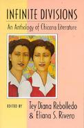 Infinite Divisions An Anthology of Chicana Literature cover