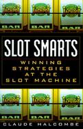 Slot Smarts Winning Strategies at the Slot Machine cover