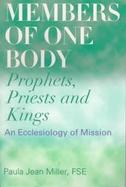 Members of One Body Prophets, Priests and Kings  An Ecclesiology of Mission cover