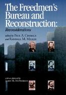 The Freedmen's Bureau and Reconstruction: Reconsiderations cover