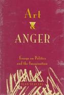 Art and Anger Essays on Politics and the Imagination cover