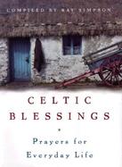 Celtic Blessings Prayers For Everyday Life cover