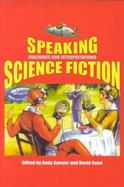 Speaking Science Fiction Dialogues and Interpretations cover