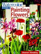 Watercolor Basics Painting Flowers cover