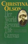 Christina Olson: Her World Beyond the Canvas cover