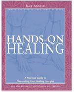 Hands-On Healing A Practical Guide to Channeling Your Healing Energies cover