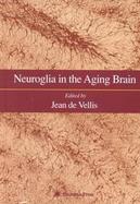 Neuroglia in the Aging Brain cover