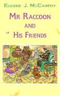 Mr. Raccoon and His Friends and Two Other Stories cover