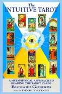 The Intuitive Tarot A Metaphysical Approach to Reading the Tarot Cards cover