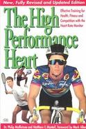 The High Performance Heart Effective Training for Health, Fitness and Competition With the Heart Rate Monitor cover