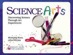 Science Arts Discovering Science Through Art Experiences cover